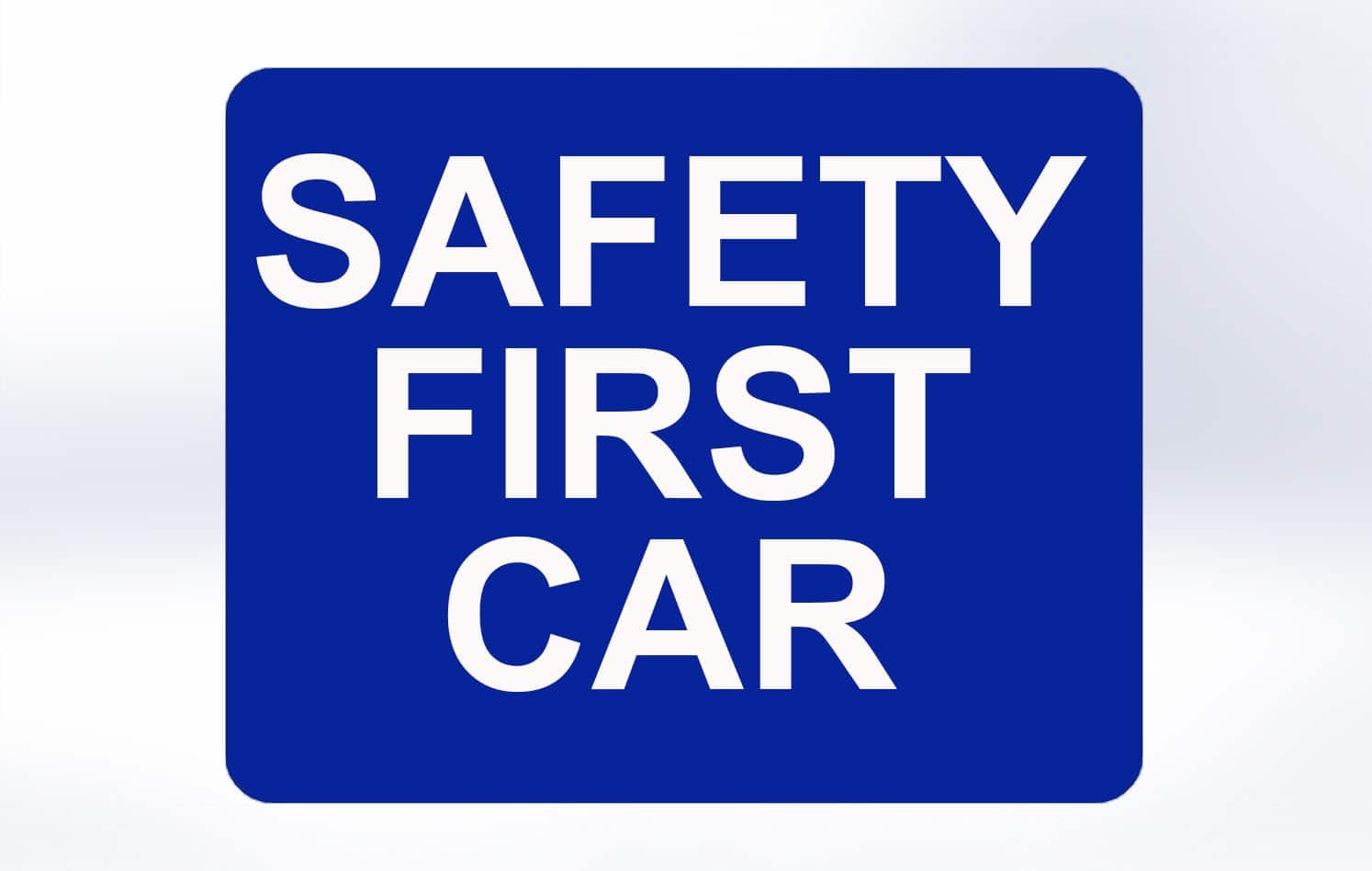 Safety First Car